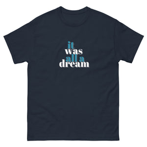 It was all a Dream T-Shirt
